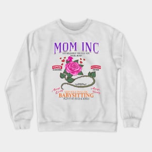 Mom Inc Services Include Babysitting Funny Mothers Day Novelty Gift Crewneck Sweatshirt